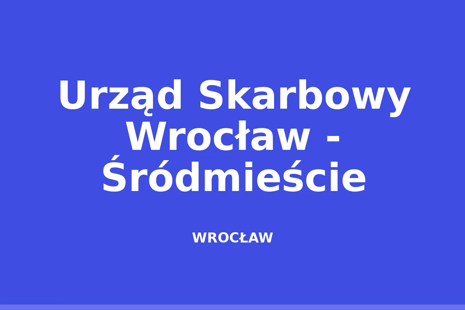 Urząd Skarbowy Wrocław - Śródmieście