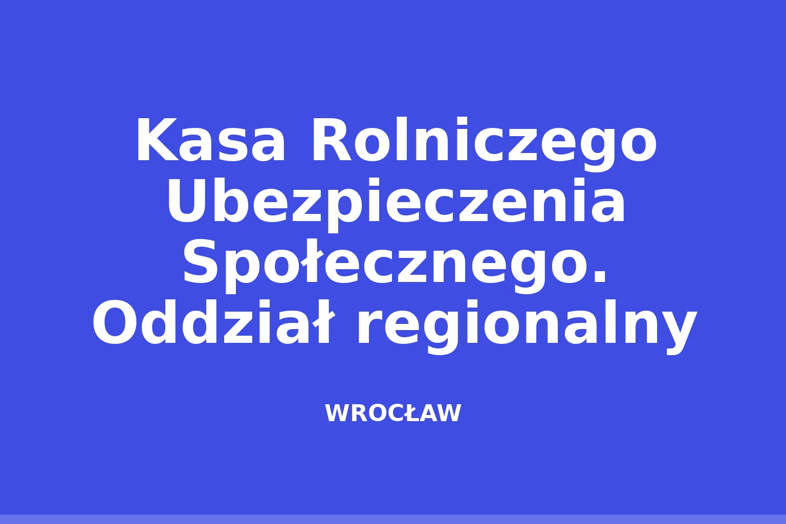 Kasa Rolniczego Ubezpieczenia Społecznego. Oddział regionalny