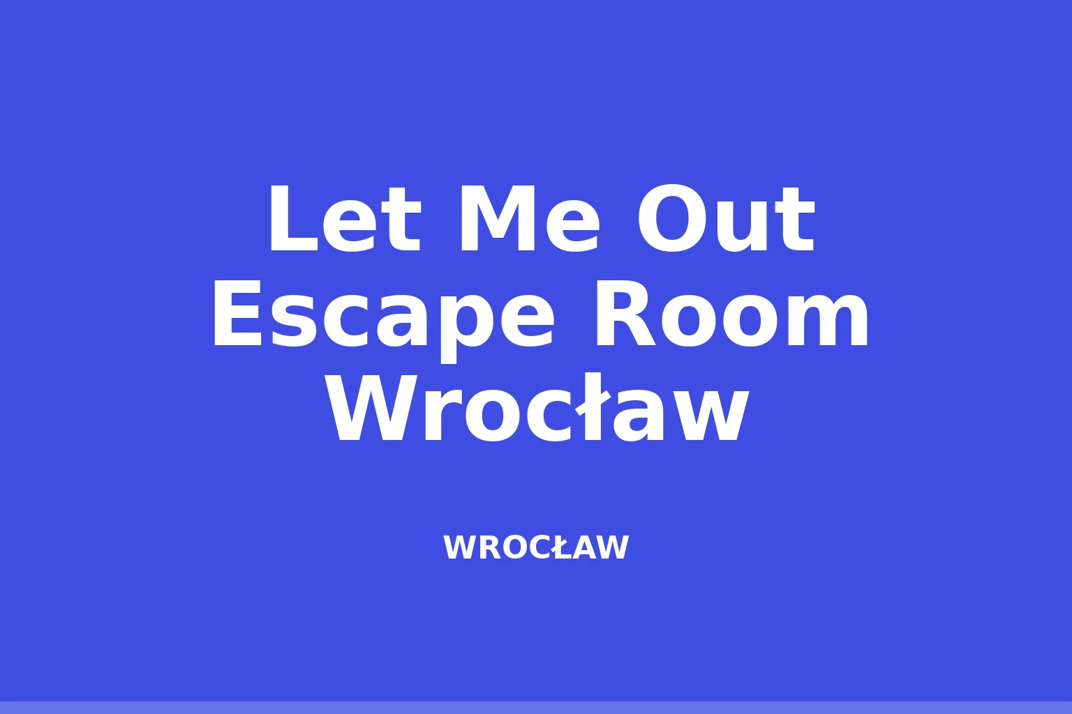 Let Me Out Escape Room Wrocław