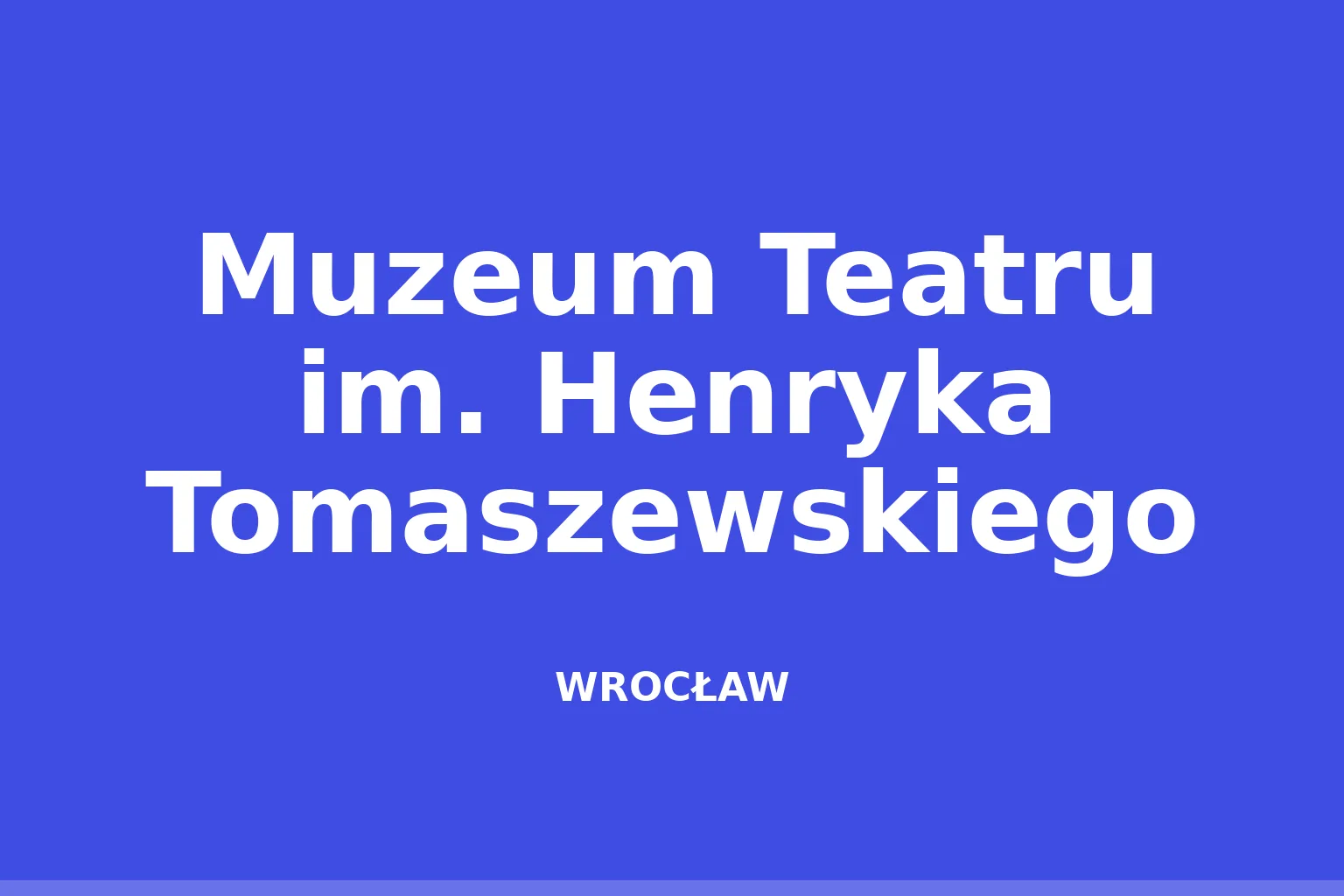 Muzeum Teatru im. Henryka Tomaszewskiego