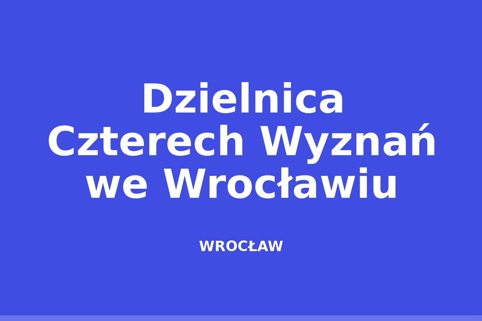 Dzielnica Czterech Wyznań we Wrocławiu